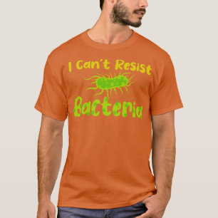 Camiseta No puedo resistir bacterias