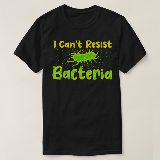 Camiseta No puedo resistir bacterias (Diseño del anverso)