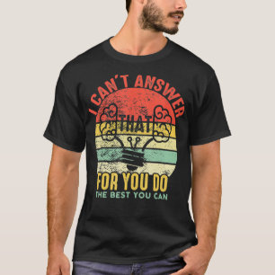 Camiseta No Puedo Responder Que Para Usted Haga Lo Mejor Qu