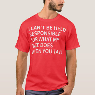 Camiseta no puedo responsabilizarme de lo que hace mi cara
