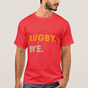 Camiseta No Puedo Rugby Adiós Cita Graciosa De Rugby Hombre