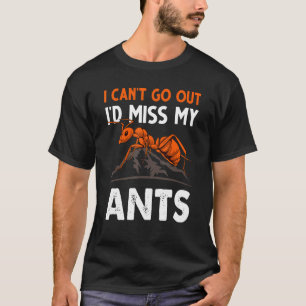 Camiseta No puedo salir, extrañaría mis hormigas hormigas