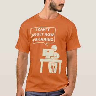 Camiseta No Puedo Ser Adulto Ahora Estoy Jugando En Línea J