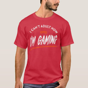 Camiseta No Puedo Ser Adulto Ahora Estoy Jugando Video Dive