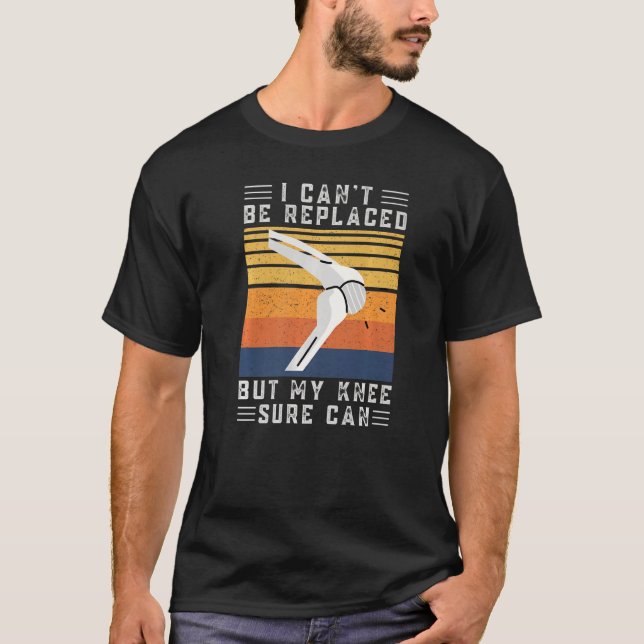 Camiseta No puedo ser reemplazado pero mi rodilla puede ser (Anverso)