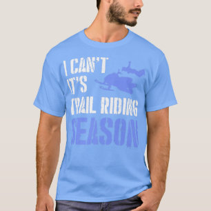Camiseta no puedo su temporada de equitación en moto de nie