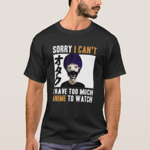 Camiseta No puedo tener anime para ver el anime japonés de 