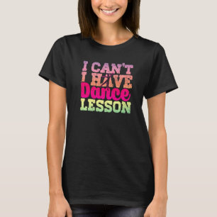 Camiseta No Puedo Tener Danza De Lección De Baile De La Tri