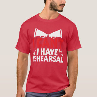 Camiseta No puedo tener el actor de teatro de ensayo frien