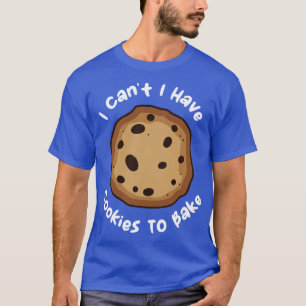 Camiseta No Puedo Tener Galletas Para Bake 1