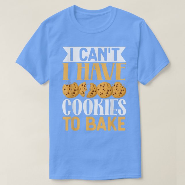 Camiseta No puedo tener galletas para hacer galletas gracio (Diseño del anverso)