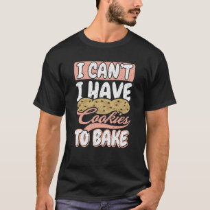 Camiseta No puedo tener galletas para hacer pastelería 1