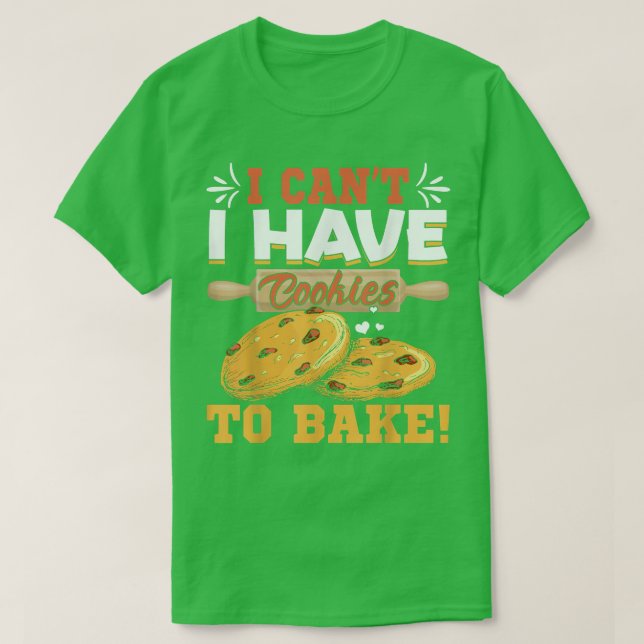 Camiseta No puedo tener galletas para hacer pastelería de p (Diseño del anverso)