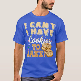 Camiseta No puedo tener galletas para hacer pastelería de p