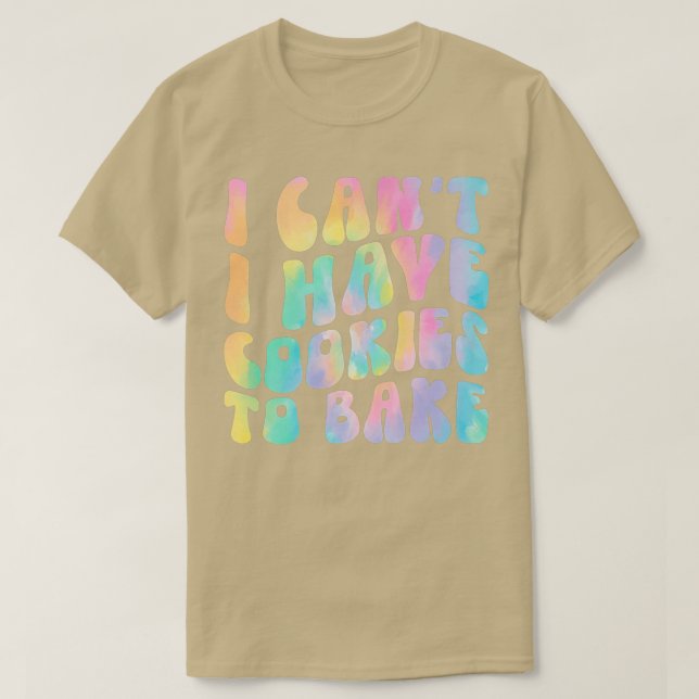 Camiseta No puedo tener galletas para hornear galletas (Diseño del anverso)