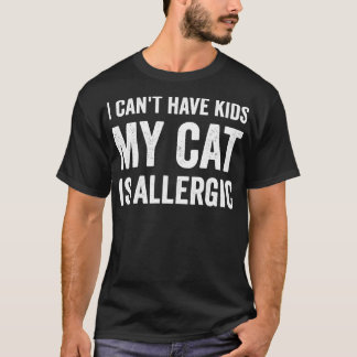 Camiseta No puedo tener hijos, mi gato es alérgico