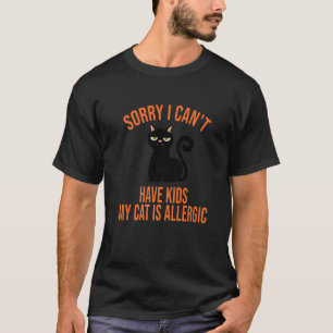 Camiseta No Puedo Tener Hijos Mi Gato Es Alérgico Madre Gat