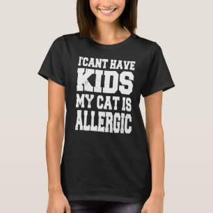 Camiseta No puedo tener hijos Mi gato es gato alérgico