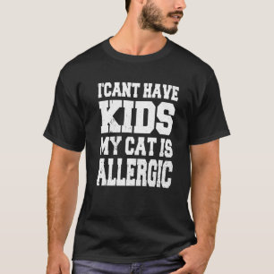 Camiseta No puedo tener hijos Mi gato es gato alérgico