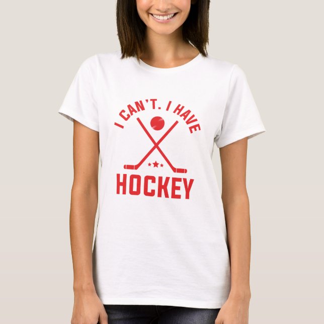 Camiseta No puedo tener hockey (Anverso)