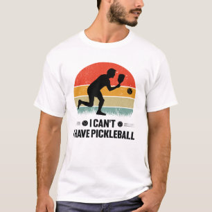 Camiseta No puedo tener pickleball, Pickleball Lover