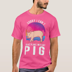 Camiseta No puedo tener planes con mi cerdo