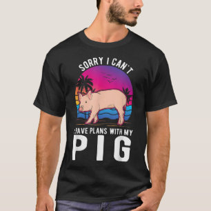 Camiseta No puedo tener planes con mi cerdo 2744