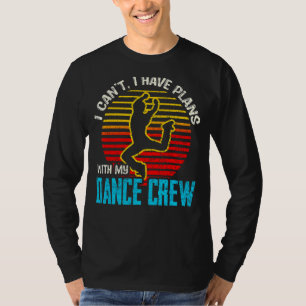 Camiseta No Puedo Tener Planes Con Mi Equipo De Baile Baila