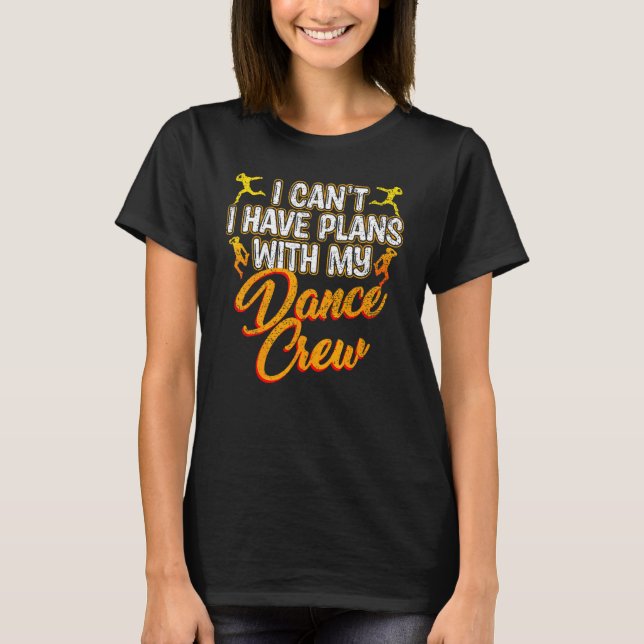 Camiseta No Puedo Tener Planes Con Mi Equipo De Baile Baila (Anverso)