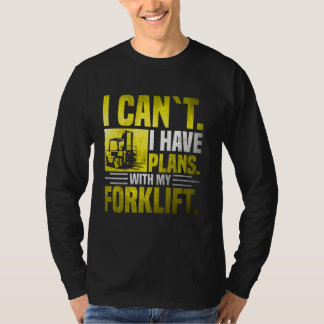Camiseta No puedo tener planes con mi Forklift