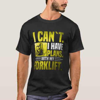 Camiseta No puedo tener planes con mi Forklift
