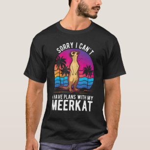 Camiseta No puedo tener planes con mi Meerkat