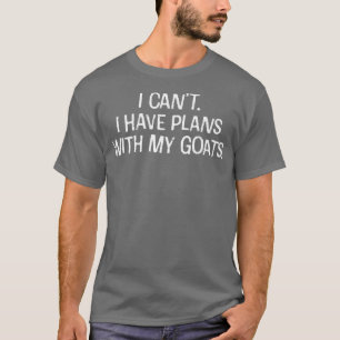 Camiseta No puedo tener planes con mis cabras Divertido int
