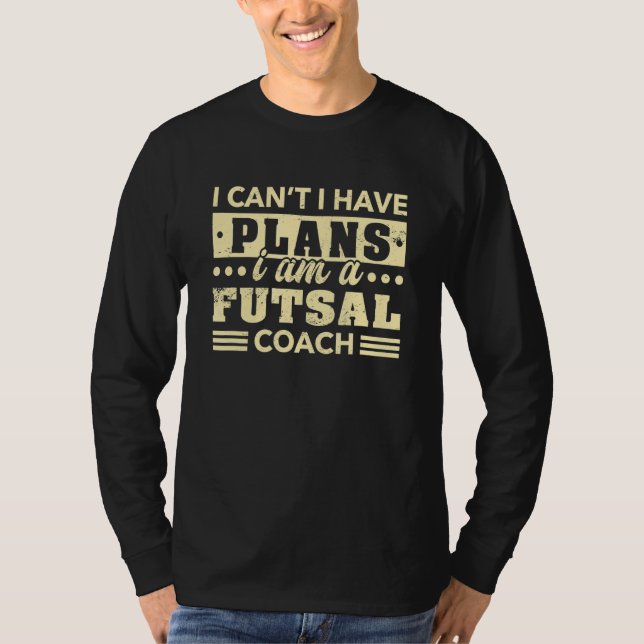 Camiseta No puedo tener planes de fútbol sala para entrenad (Anverso)