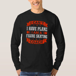 Camiseta No puedo tener planes de patinar en hielo
