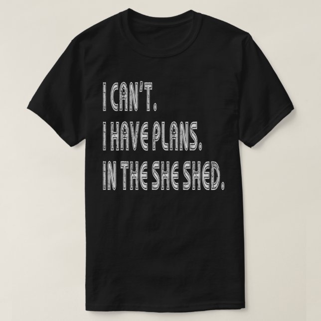 Camiseta No puedo tener planes en el cuscús de She Shed (Diseño del anverso)