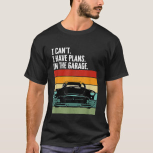 Camiseta No Puedo Tener Planes En El Garage Car Lover Mecha