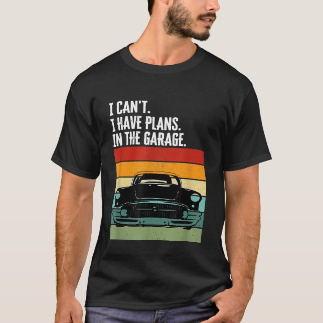 Camiseta No Puedo Tener Planes En El Garage Car Lover Mecha (Anverso)