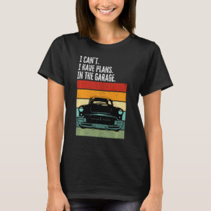 Camiseta No Puedo Tener Planes En El Garage Car Lover Mecha