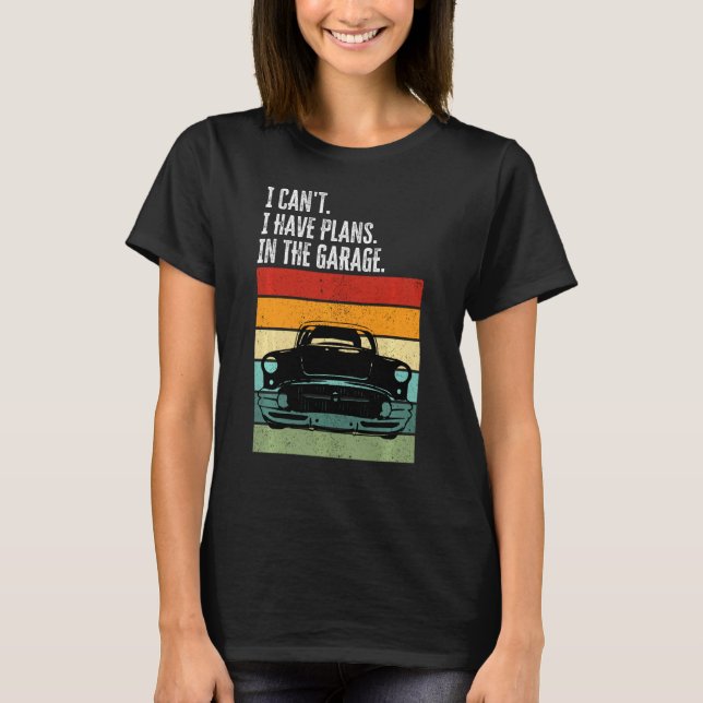 Camiseta No Puedo Tener Planes En El Garage Car Lover Mecha (Anverso)