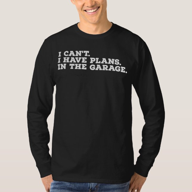 Camiseta No puedo tener planes en el garaje (Anverso)