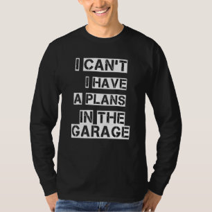 Camiseta No Puedo Tener Planes En El Garaje