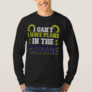 Camiseta No puedo tener planes en el garaje