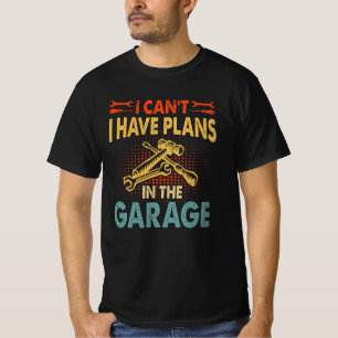 Camiseta No puedo tener planes en el garaje