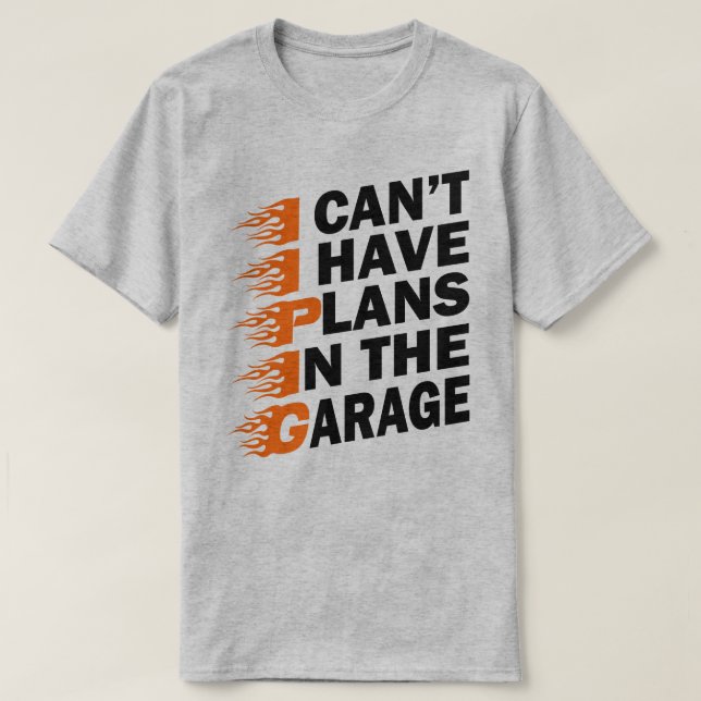 Camiseta No puedo tener planes en el Padre Mecánico del Gar (Diseño del anverso)