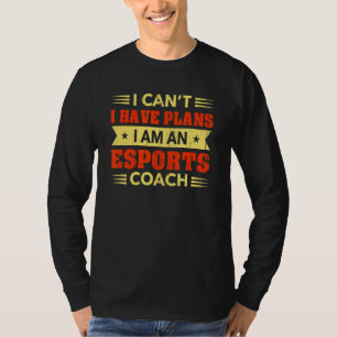 Camiseta No puedo tener planes Esports Coach Gamer Humor Tr