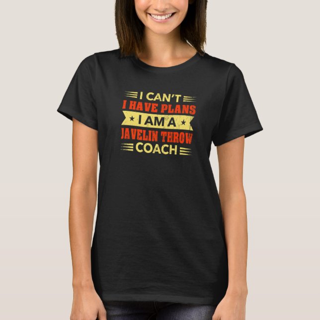 Camiseta No puedo tener planes Javelin Lanzar entrenador H (Anverso)