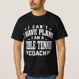 Camiseta No puedo tener planes Mesa Tenis entrenador Divers