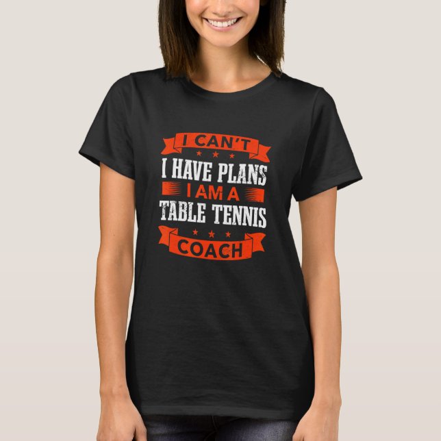 Camiseta No puedo tener planes para el entrenador de tenis  (Anverso)
