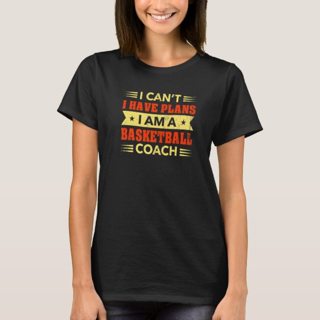 Camiseta No puedo tener planes para entrenador de baloncest (Anverso)
